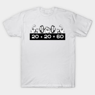 20 + 20 = 60 Gym Maths Meme T-Shirt